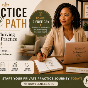 Practice Well Path: Build a Thriving Therapy Practice and Beyond...
