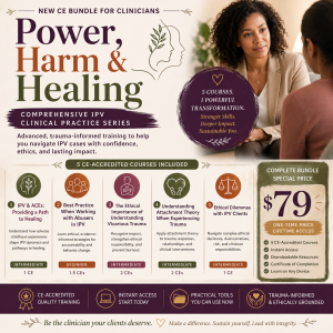 Power, Harm & Healing: Comprehensive IPV Clinical Practice Series 7.5 CEs